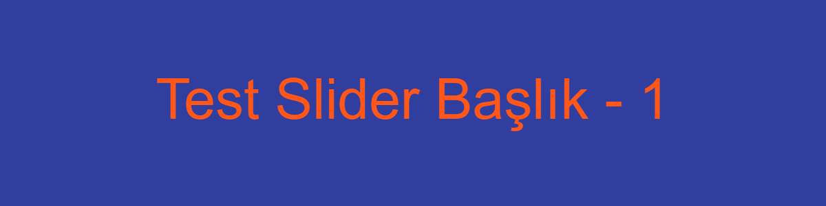 Test Slider Başlık - 1